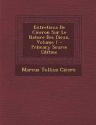 Entretiens De Ciceron Sur Le Nature Des Dieux, ... [French] 129507222X Book Cover