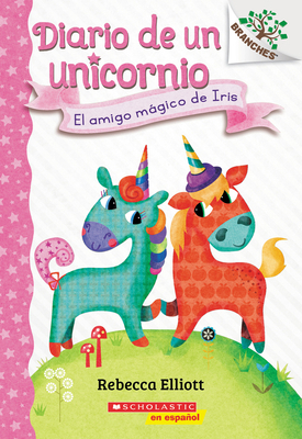 Diario de Un Unicornio #1: El Amigo Mágico de I... [Spanish] 1338670085 Book Cover