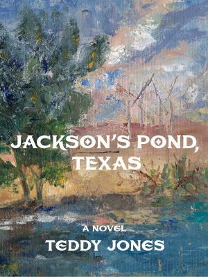 Jackson's Pond, Texas 1626770034 Book Cover