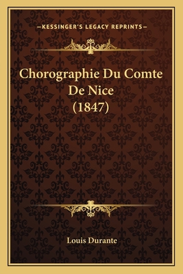 Chorographie Du Comte De Nice (1847) [French] 1168138132 Book Cover