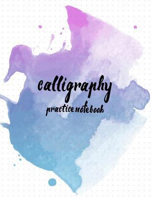 Calligraphy Practice NoteBook: Hand Lettering: ... 1546981063 Book Cover