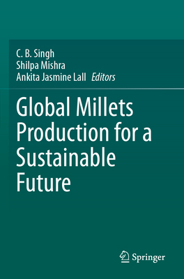 Global Millets Production for a Sustainable Future 3031881591 Book Cover