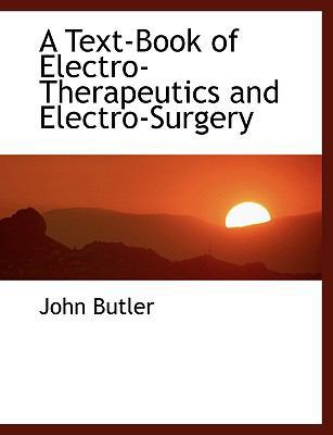 A Text-Book of Electro-Therapeutics and Electro... [Large Print] 0554472635 Book Cover