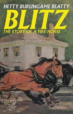 Blitz: The Story of a Fire Horse 1479445274 Book Cover