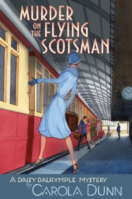 Murder on the Flying Scotsman: A Daisy Dalrympl... 1250162327 Book Cover