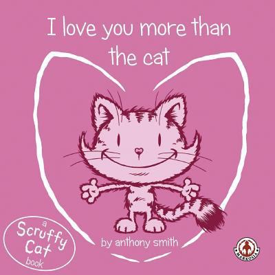 I Love You More Than The Cat 1911243187 Book Cover