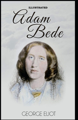 Adam Bede Illustrated B08HGNS4Z1 Book Cover