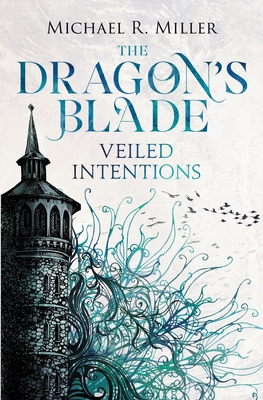 The Dragon's Blade: Veiled Intentions 191107976X Book Cover