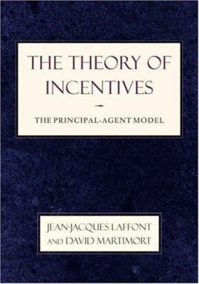 The Theory of Incentives: The Principal-Agent M... 0691091838 Book Cover