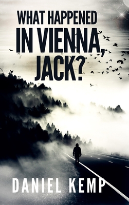What Happened In Vienna, Jack? (Lies And Conseq... 1715812255 Book Cover