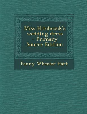 Miss Hitchcock's Wedding Dress 1287846181 Book Cover