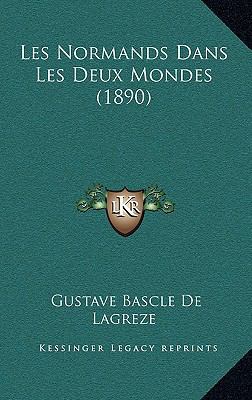Les Normands Dans Les Deux Mondes (1890) [French] 1167648595 Book Cover