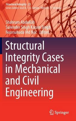 Structural Integrity Cases in Mechanical and Ci... 3030856453 Book Cover