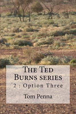 The Ted Burns series: Option Three 1533278725 Book Cover