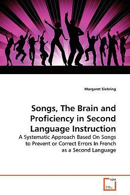 Songs, The Brain and Proficiency in Second Lang... 3639129954 Book Cover