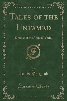Tales of the Untamed: Dramas of the Animal Worl... 0259971545 Book Cover