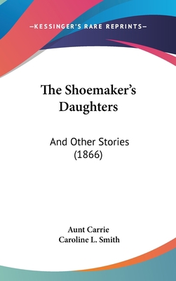 The Shoemaker's Daughters: And Other Stories (1... 116001261X Book Cover