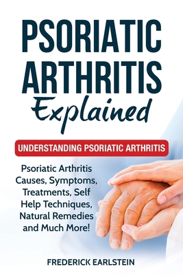 Psoriatic Arthritis Explained: Understanding Ps... 1949555240 Book Cover