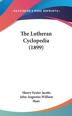 The Lutheran Cyclopedia (1899) 1160026386 Book Cover