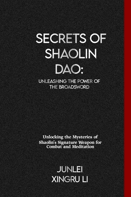 Secrets of Shaolin Dao: Unleashing the Power of... B0CVF42444 Book Cover