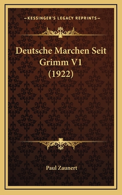 Deutsche Marchen Seit Grimm V1 (1922) [German] 1168605881 Book Cover