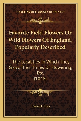 Favorite Field Flowers or Wild Flowers of Engla... 1164644327 Book Cover