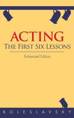 Acting: The First Six Lessons (Enhanced Edition) 1626549893 Book Cover