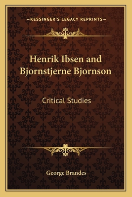 Henrik Ibsen and Bjornstjerne Bjornson: Critica... 1162642076 Book Cover