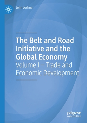 The Belt and Road Initiative and the Global Eco... 3030280322 Book Cover