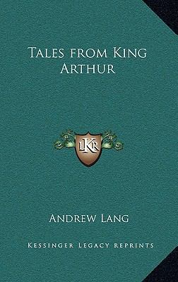 Tales from King Arthur 1169081770 Book Cover