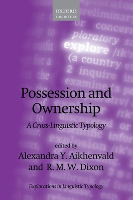 Possession and Ownership: A Cross-Linguistic Ty... 0198723008 Book Cover