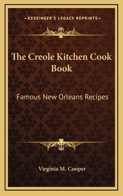 The Creole Kitchen Cook Book: Famous New Orlean... 1164495151 Book Cover
