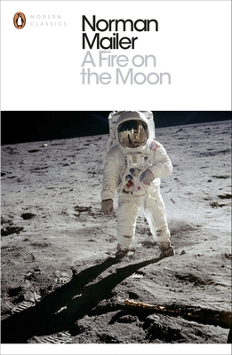 A Fire on the Moon (Penguin Modern Classics) 014139496X Book Cover