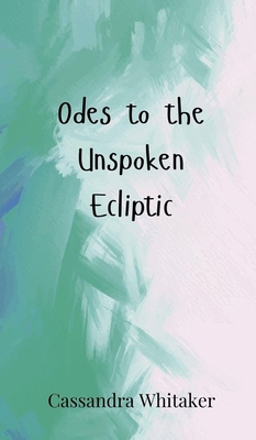 Odes to the Unspoken Ecliptic 3690800900 Book Cover
