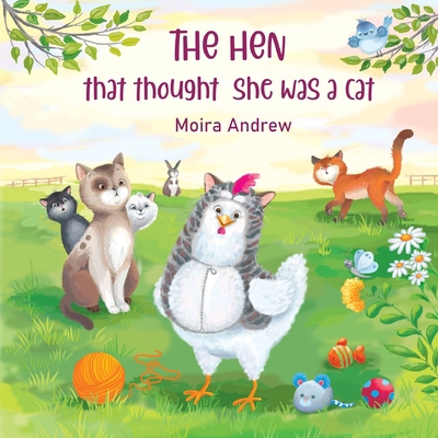 The Hen That Thought She Was a Cat 1954191766 Book Cover