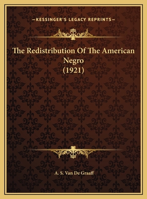 The Redistribution Of The American Negro (1921) 1169382258 Book Cover