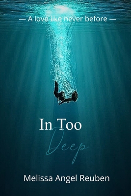 In Too Deep: A love like never before B0GHK74LXL Book Cover