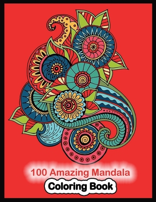 100 Amazing Mandala Coloring Book 1702555399 Book Cover