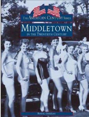 Middletown in the 20th Century 0752413228 Book Cover