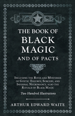 The Book of Black Magic and of Pacts;Including ... 1528770048 Book Cover