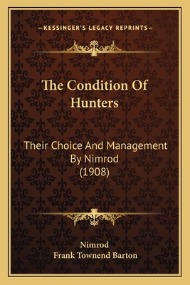 The Condition Of Hunters: Their Choice And Mana... 1167233441 Book Cover