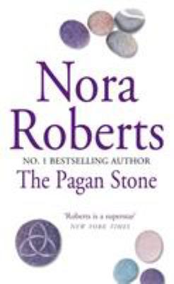 The Pagan Stone. Nora Roberts 0749938862 Book Cover