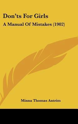 Don'ts For Girls: A Manual Of Mistakes (1902) 1161891218 Book Cover