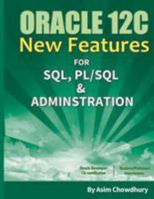 Oracle 12C New Features: SQL, PL/SQL & Administ... 1543265936 Book Cover