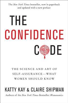 The Confidence Code: The Science and Art of Sel... 0062230638 Book Cover
