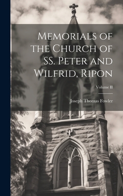 Memorials of the Church of SS. Peter and Wilfri... 1020824034 Book Cover