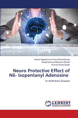 Neuro Protective Effect of N6- Isopentanyl Aden... 6209096492 Book Cover