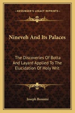Nineveh And Its Palaces: The Discoveries Of Bot... 1162985364 Book Cover