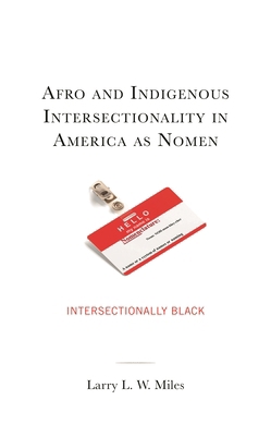 Afro and Indigenous Intersectionality in Americ... 1666919578 Book Cover