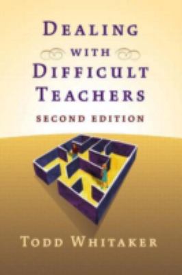 Dealing with Difficult Teachers, Second Edition 1930556454 Book Cover